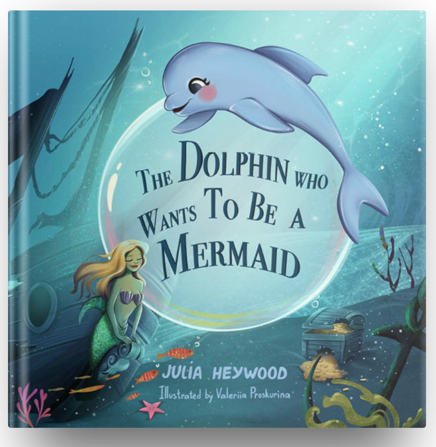 The Dolphin Who Wants To Be A Mermaid Book Cover